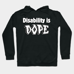 Disability is DOPE Hoodie